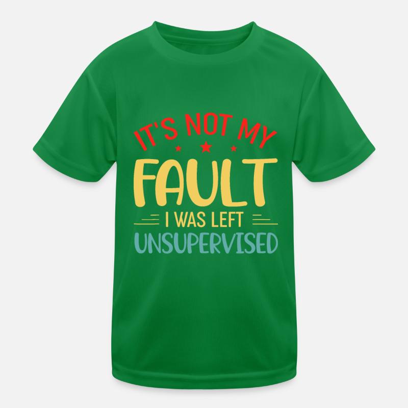 Vintage It's Not My Fault I Was Left Unsupervised Kids Functional T-Shirt