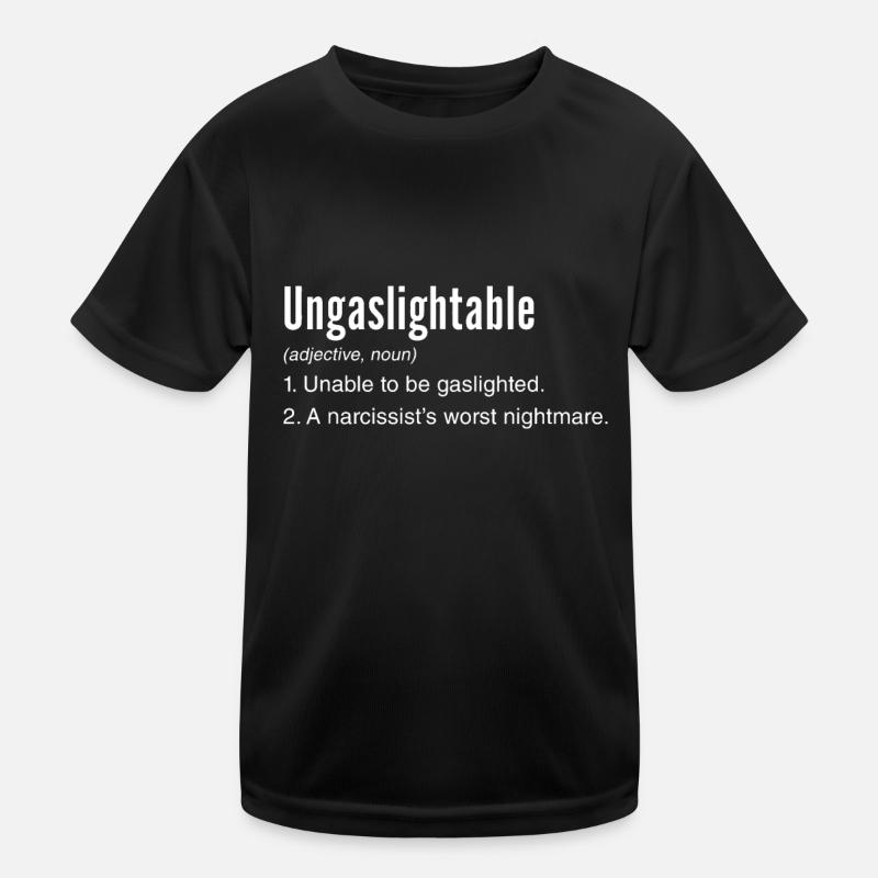 Gaslighting Abus narcissique Ungaslightable T-shirt sport Enfant