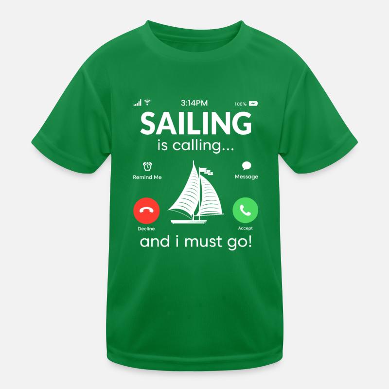 sailing is calling and I must go Kids Functional T-Shirt