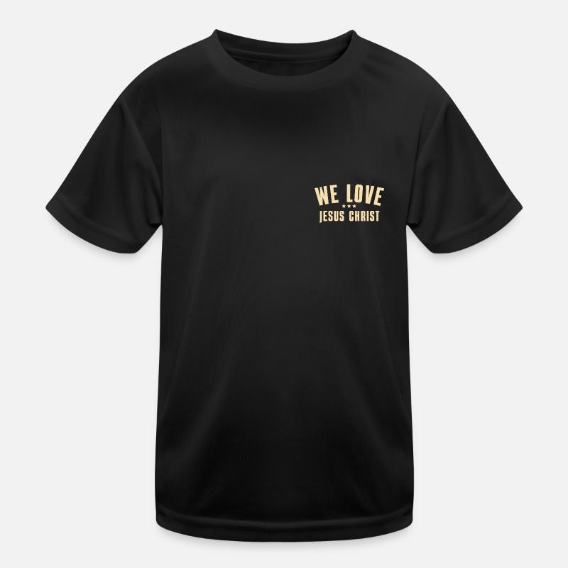 We Love Jesus Christ Christian Gift Kids Functional T-Shirt