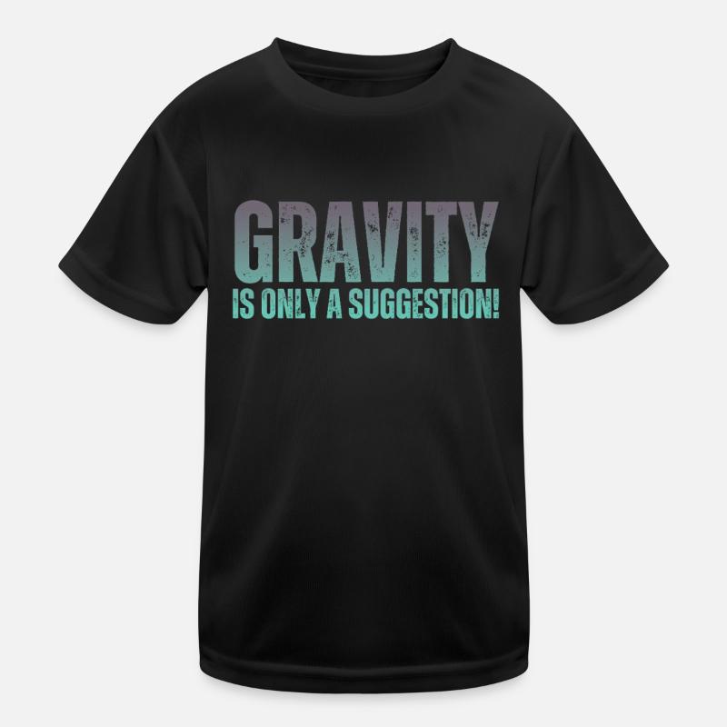 Gravity is just a suggestion boulderer Kids Functional T-Shirt