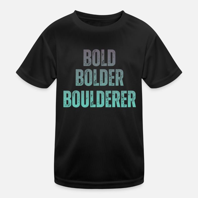 Bouldern Bold Bolder Boulderer Kinder Funktions-T-Shirt