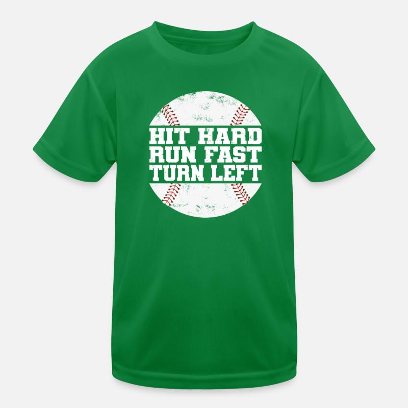Hit Hard Run Fast Turn Left Baseball Baseballer Kids Functional T-Shirt