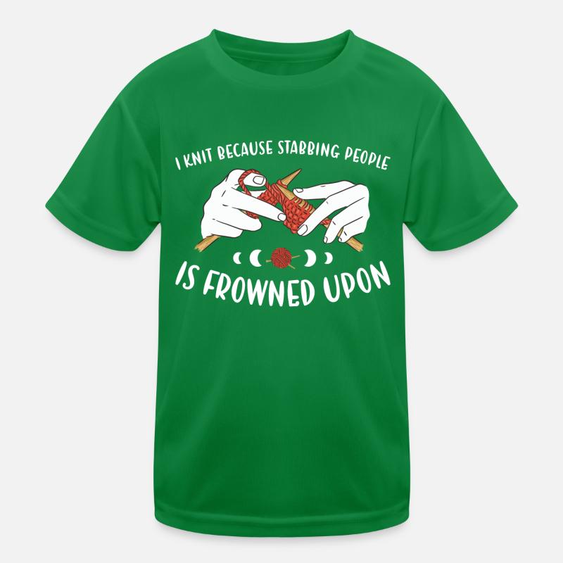 Because Stabbing People Is Frowned Upon Knitting Kids Functional T-Shirt
