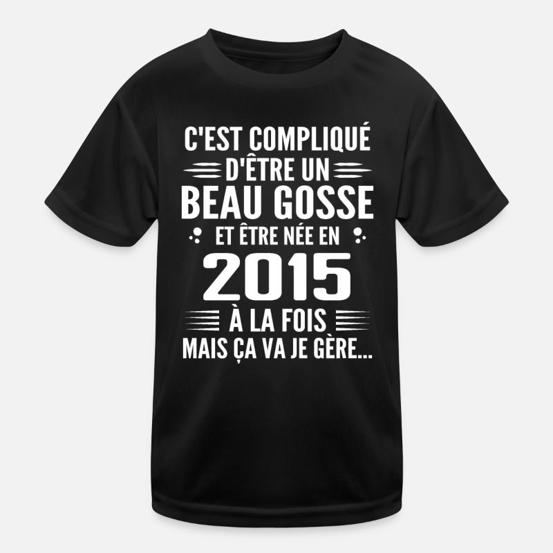 Toujours Beau Gosse 2015 Geburtstagsgeschenk 2015 Kinder Funktions-T-Shirt