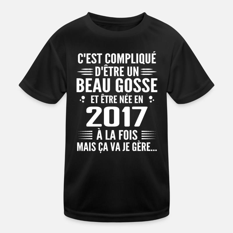 Toujours Beau Gosse 2017 Geburtstagsgeschenk 2017 Kinder Funktions-T-Shirt