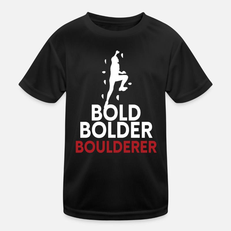Bold Bolder Boulderer Bouldern Kinder Funktions-T-Shirt
