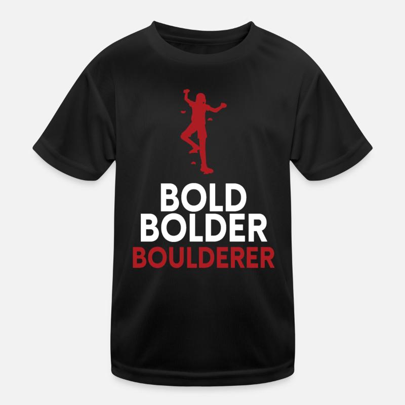 Bold Bolder Boulderer Bouldern Kinder Funktions-T-Shirt