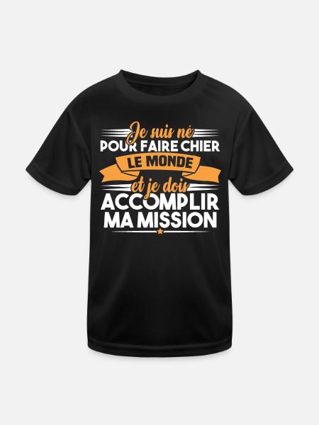 Je suis né pour faire chier le monde - T-shirt sport Enfant - noir - Devant