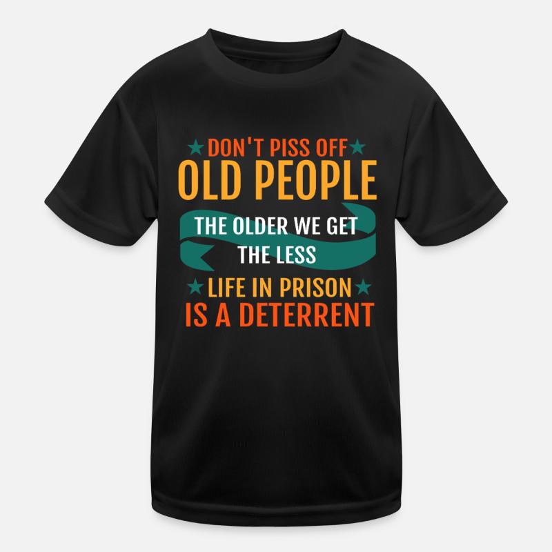 Funny Old People Quote Kids Functional T-Shirt