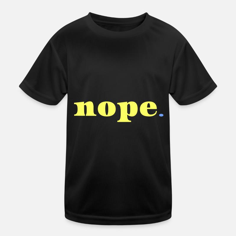 Nope Statement Saying Irony Minimal Style Kids Functional T-Shirt