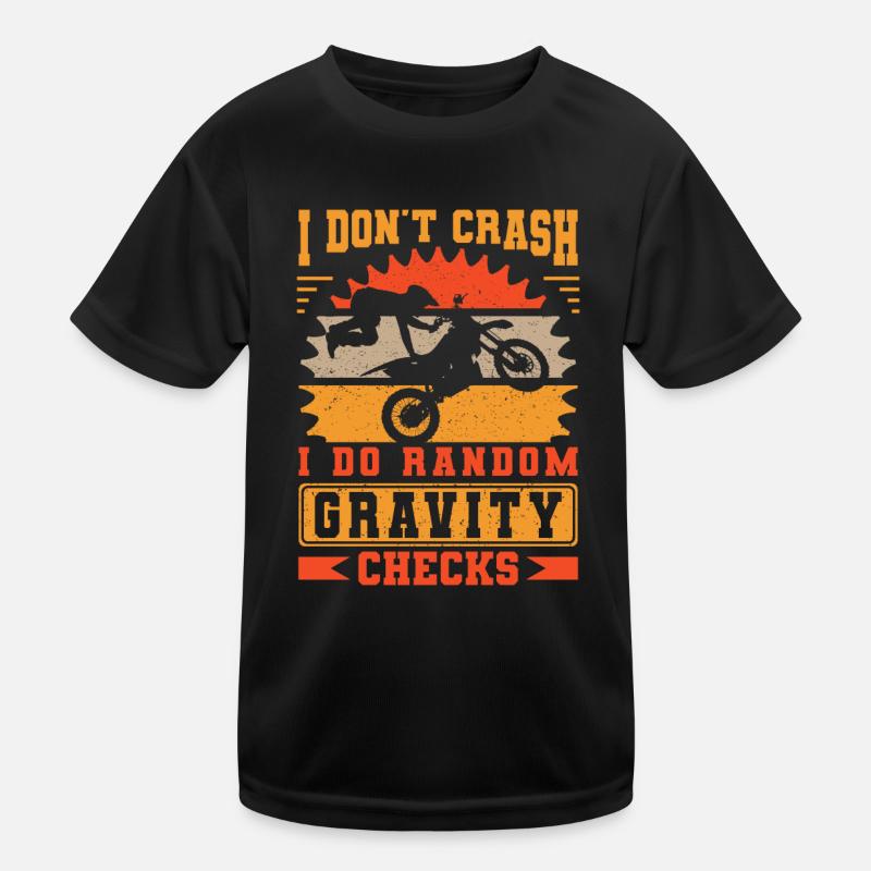 I Don't Crash I Do Random Gravity Checks Motocross Kinder Funktions-T-Shirt