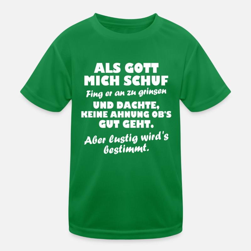 Als Gott mich schuf fing Kinder Funktions-T-Shirt
