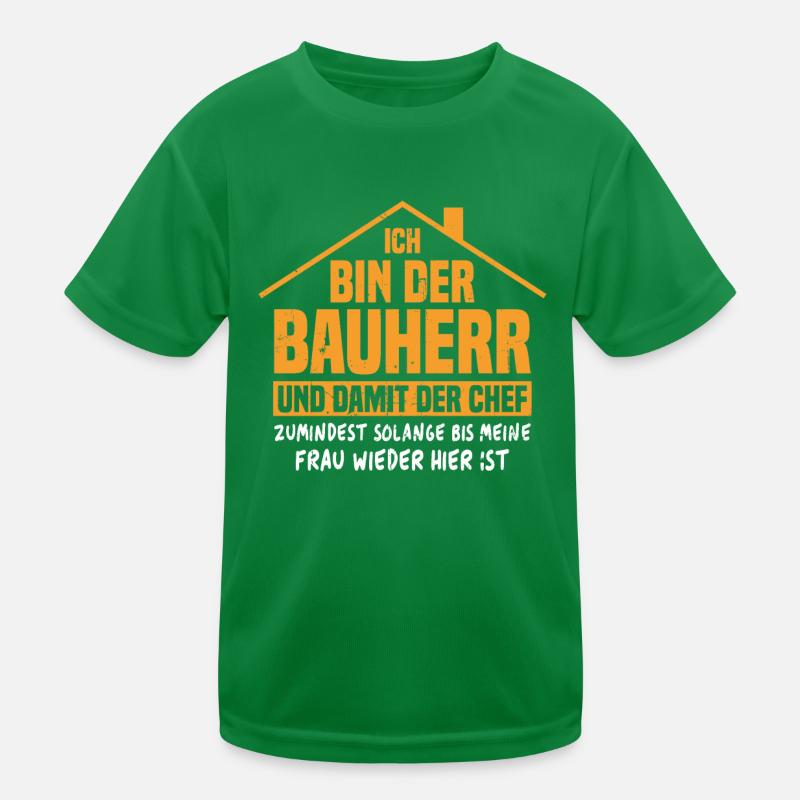 Ich bin der Bauherr und damit der Chef Kinder Funktions-T-Shirt