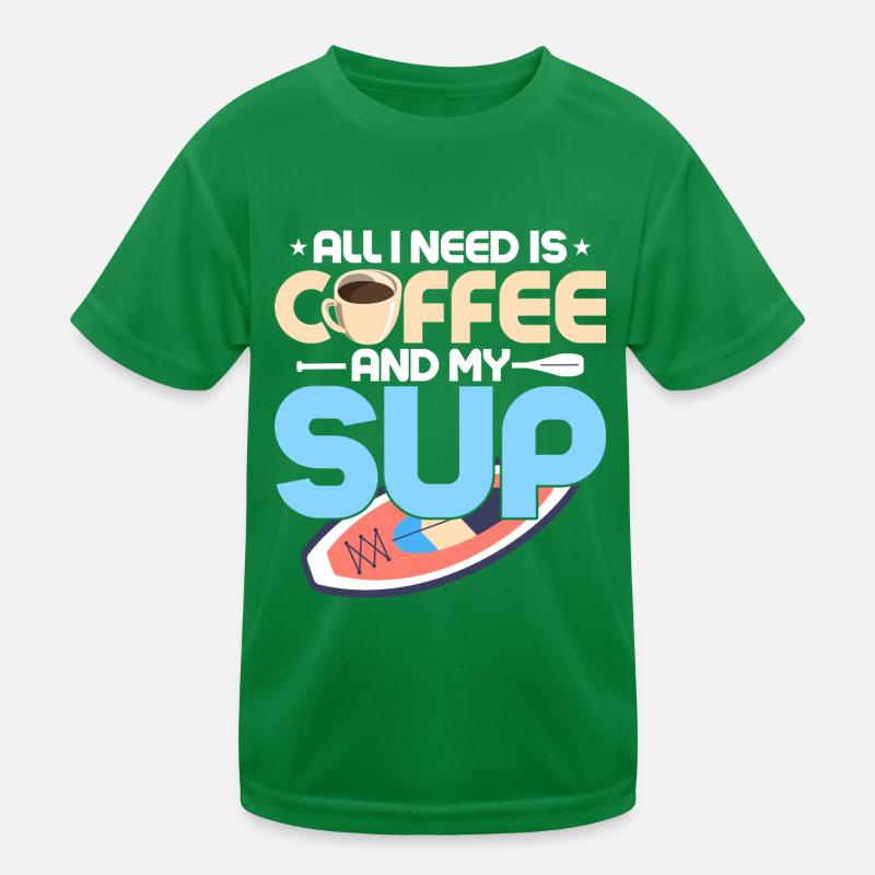 All I Need Is Coffee And My SUP Stand Up Paddle Bo Kinder Funktions-T-Shirt