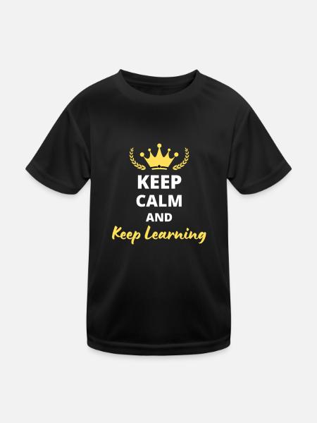 Bewahren Sie Ruhe und lernen Sie weiter - Kinder Funktions-T-Shirt - Schwarz - Vorne