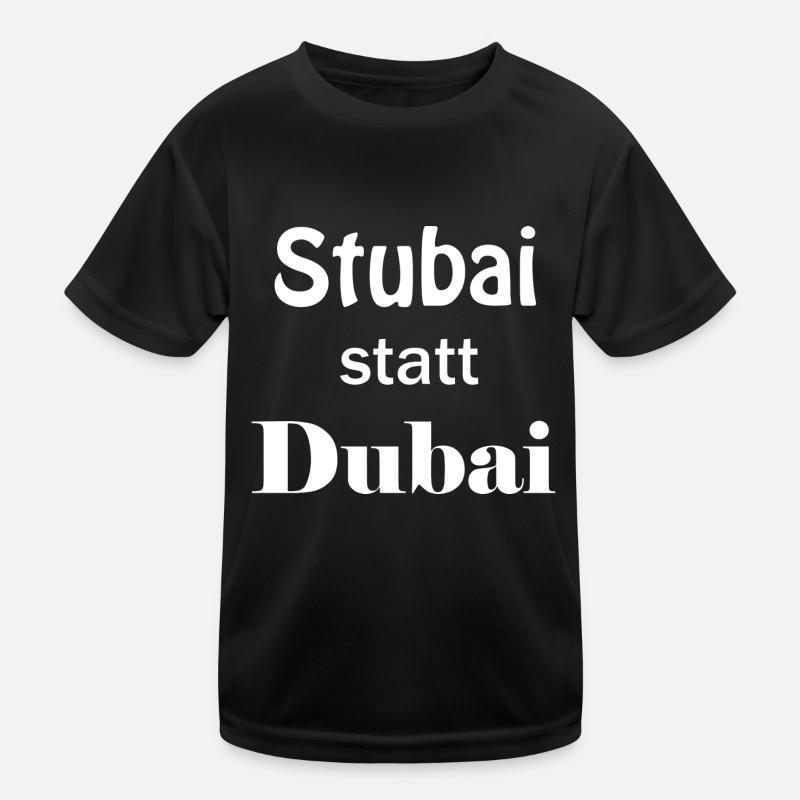 Stubai Tal statt Dubai Geschenk Geburtstag Idee Kinder Funktions-T-Shirt