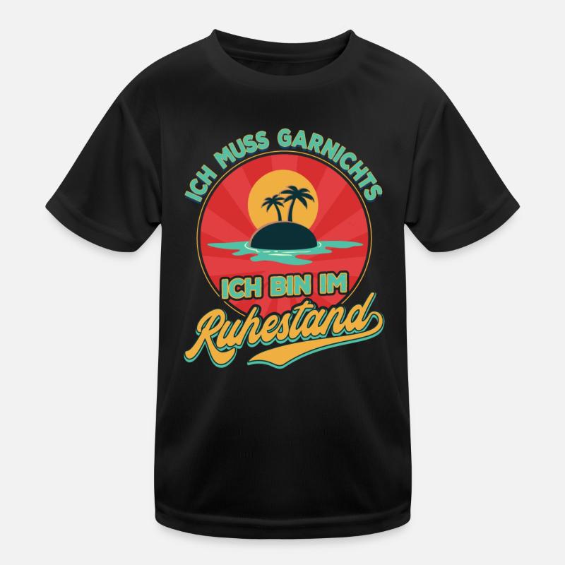 Ich Muss Garnichts Ich Bin Im Ruhestand Rente Kinder Funktions-T-Shirt