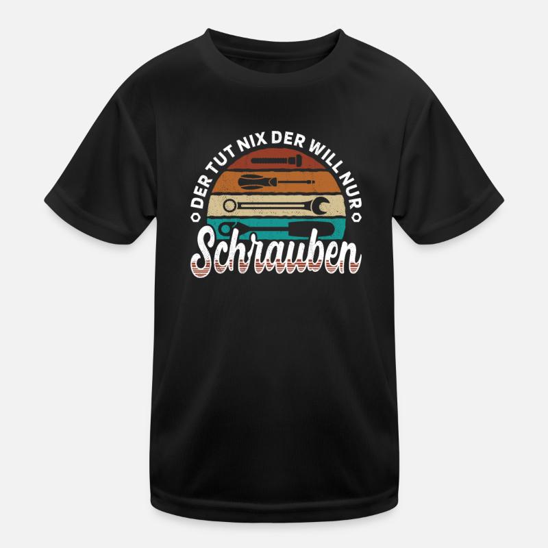 Der will nur Schrauben Kfz-Mechaniker Schrauber Kinder Funktions-T-Shirt