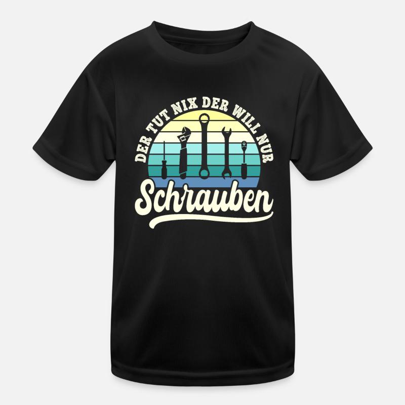 Der will nur Schrauben Kfz-Mechaniker Schrauber Kinder Funktions-T-Shirt