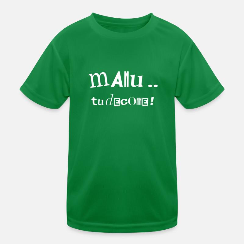 Manu .. tu deconne ! T-shirt sport Enfant