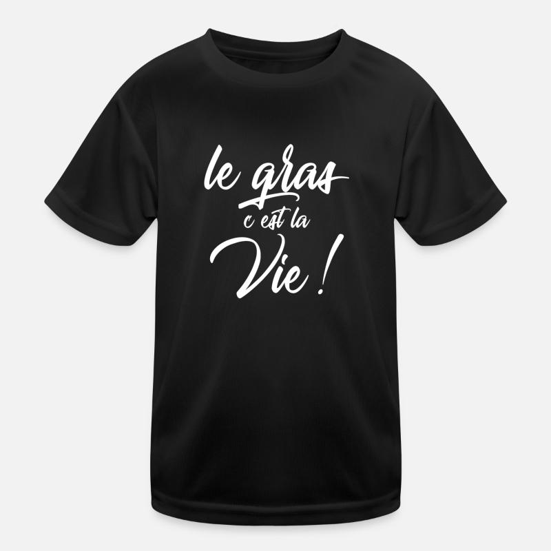 Le gras c'est la vie ! T-shirt sport Enfant