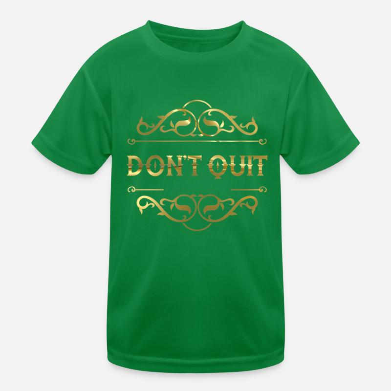 Don't quit Kids Functional T-Shirt