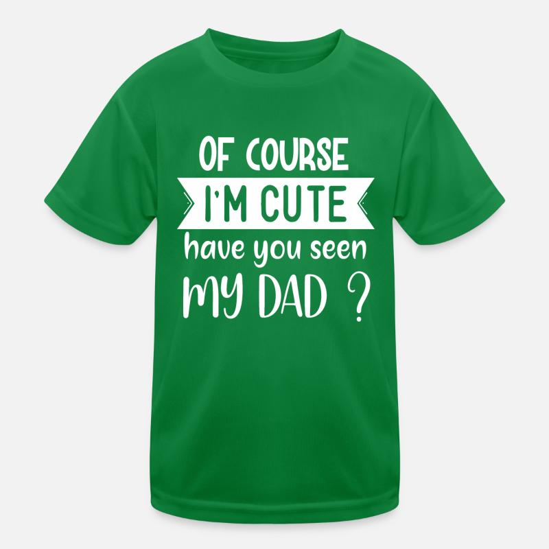 Of course I'm cute Kids Functional T-Shirt
