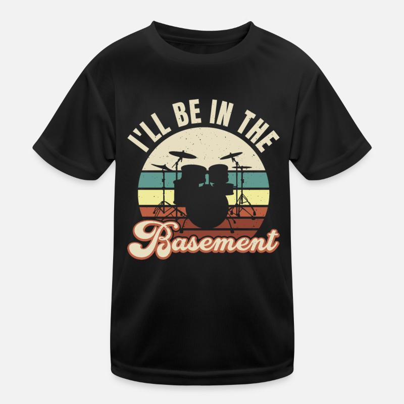 I'LL BE IN THE BASEMENT Kids Functional T-Shirt