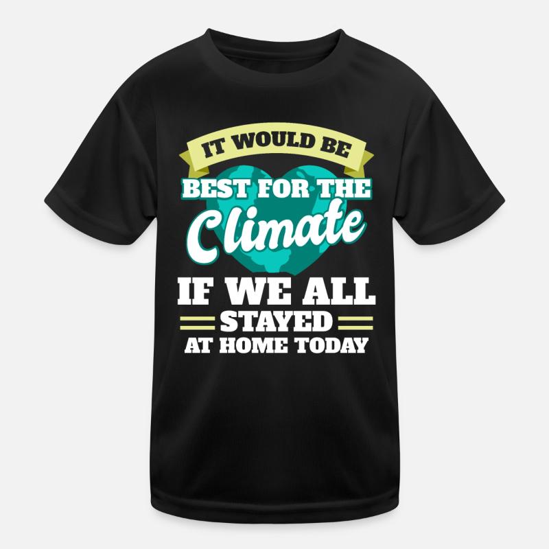 Climate If we would all stay at home Day en Kids Functional T-Shirt