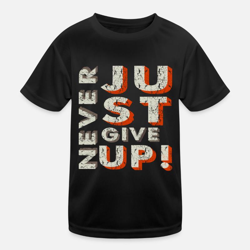 Never Give Up Kinder Funktions-T-Shirt