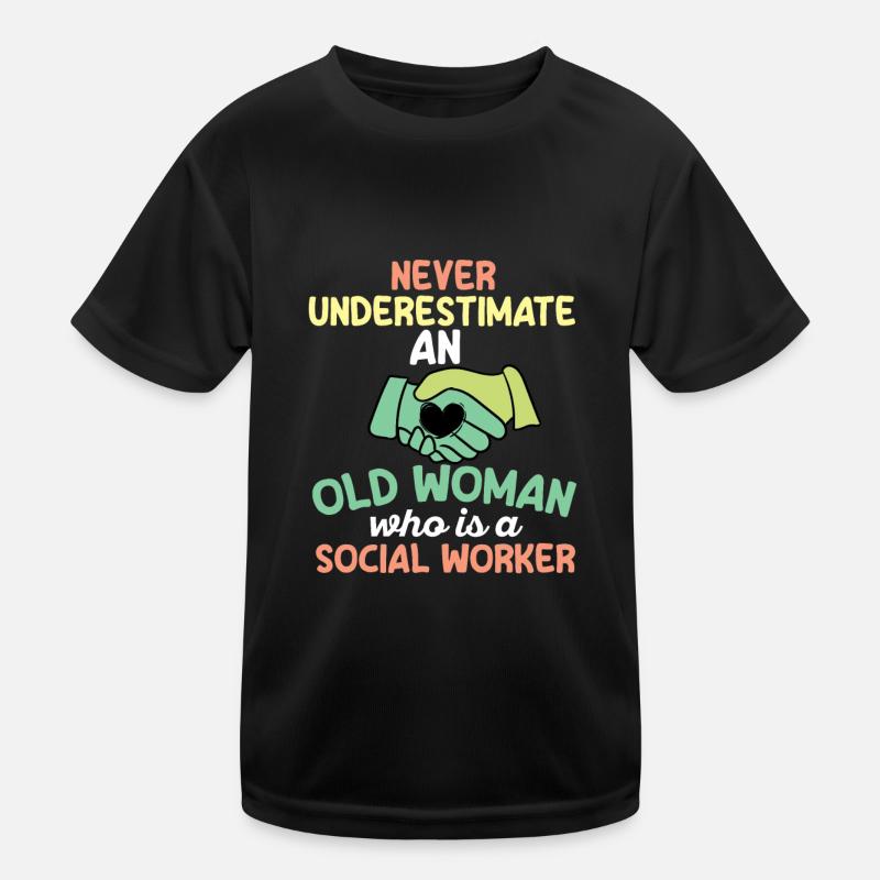 Never Underestimate An Old Sozialarbeiter Kinder Funktions-T-Shirt
