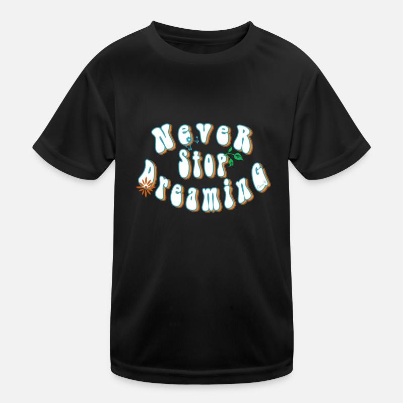 Never stop dreaming T-shirt sport Enfant