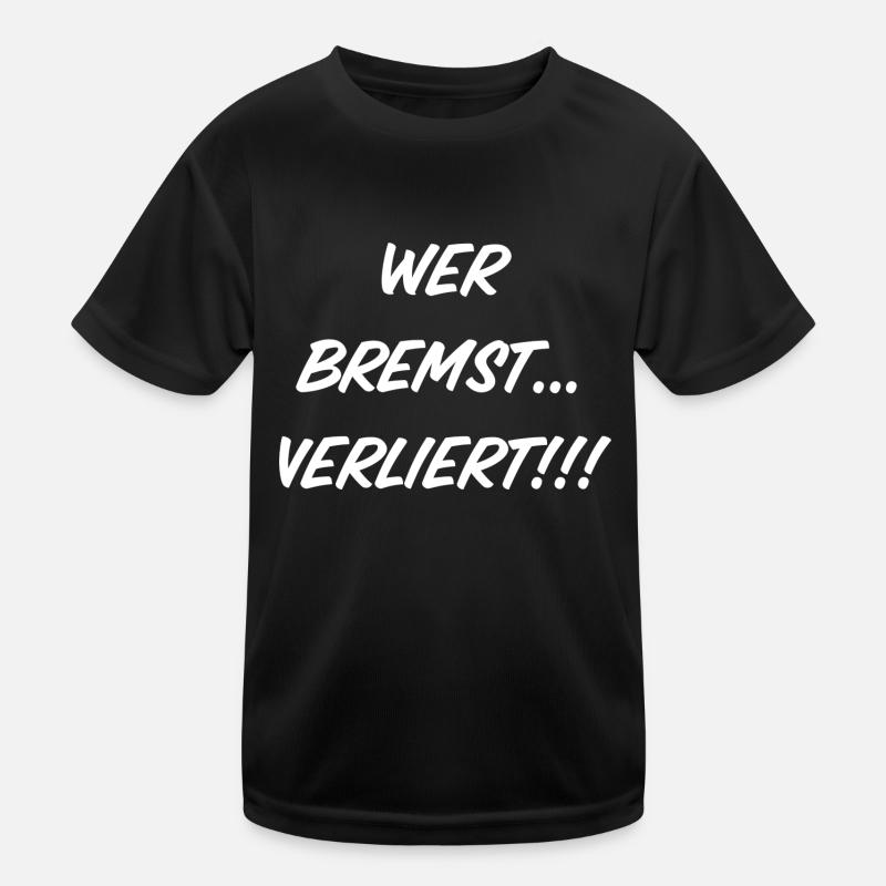 Wer bremst…verliert Kinder Funktions-T-Shirt