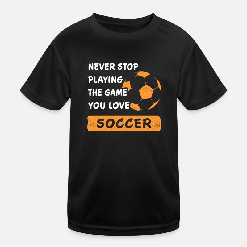 Never Stop Playing The Game Football Saying Kids Functional T-Shirt