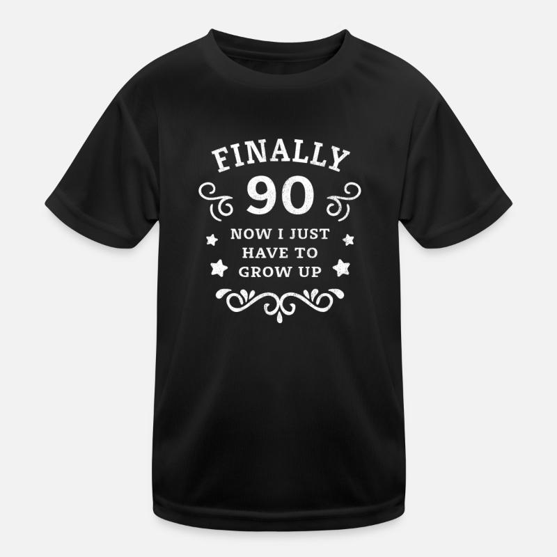 Endlich 90. Geburtstag nur noch erwachsen werden Kinder Funktions-T-Shirt