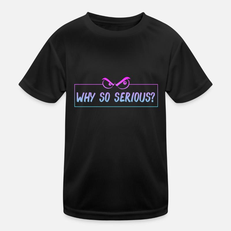 why so serious? Warum so ernst? lustiger Spruch Kinder Funktions-T-Shirt
