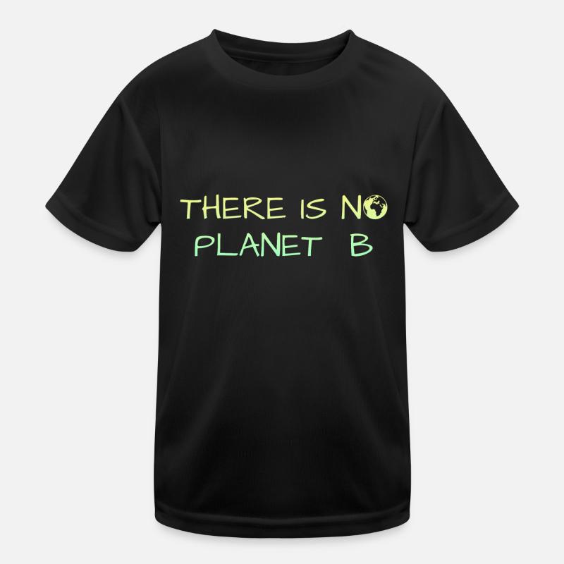 There is no Planet B Kinder Funktions-T-Shirt