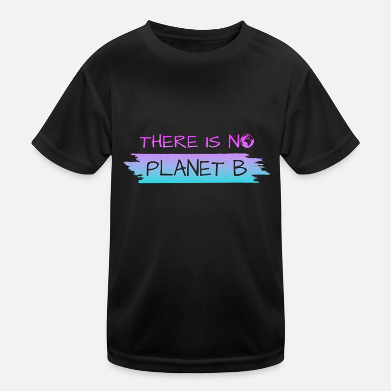 THERE IS NO PLANET B Kinder Funktions-T-Shirt