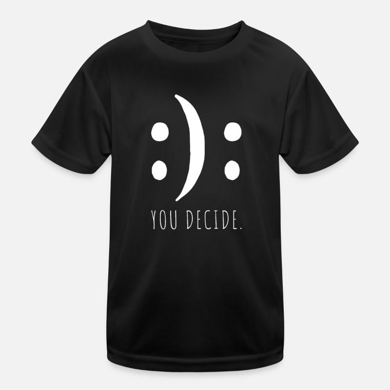 You Decide Du Entscheidest Gute Schlechte Laune Kinder Funktions-T-Shirt