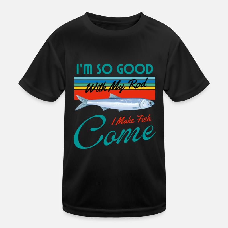 Je suis si bon avec ma canne que je fais venir le poisson T-shirt sport Enfant