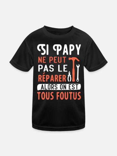 Si Papy ne peut pas le réparer on est tous foutus - T-shirt sport Enfant - noir - Devant