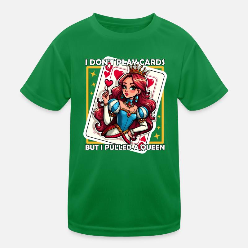 I DON'T PLAY CARDS BUT I PULLED A QUEEN Kids Functional T-Shirt