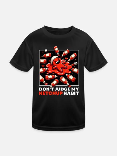 VERURTEILE MEINE KETCHUP-GEWOHNHEIT NICHT - Kinder Funktions-T-Shirt - Schwarz - Vorne