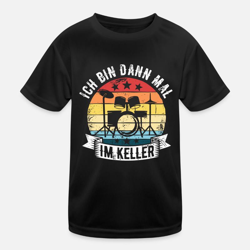 Ich Bin Dann Mal Im Keller Schlagzeug Schlagzeuger Kinder Funktions-T-Shirt