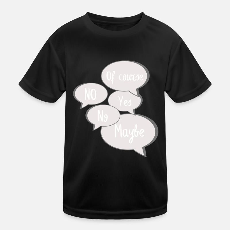 Non Oui peut-être bien sûr Déclaration Réponses gris T-shirt sport Enfant