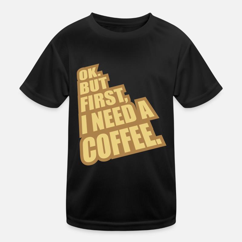 Fist I need Coffee Kids Functional T-Shirt