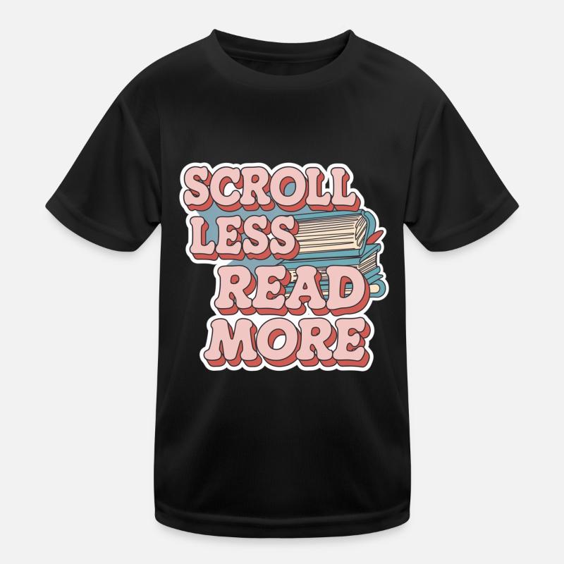 Scroll Less Read More 8 Kinder Funktions-T-Shirt