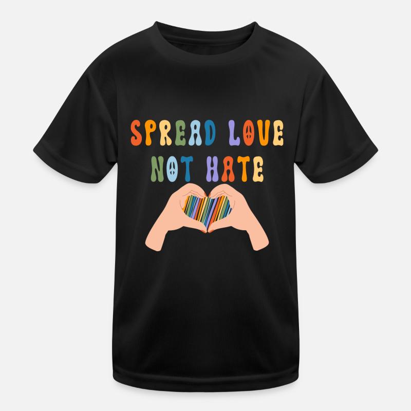 Spread Love Not Hate Kinder Funktions-T-Shirt