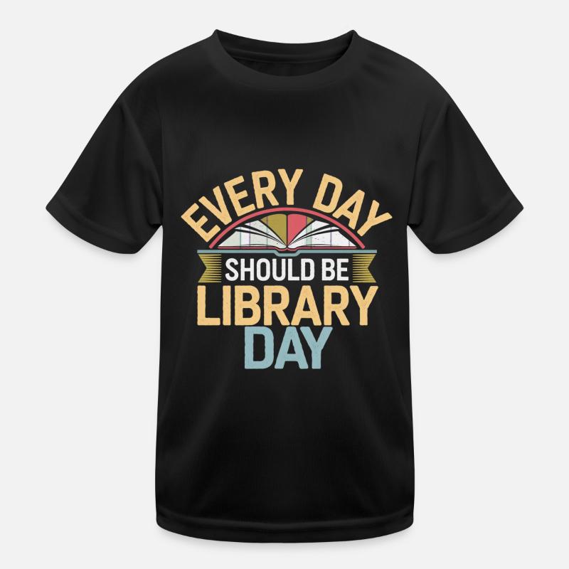 Every Day Should Be Library Day 8 Kinder Funktions-T-Shirt